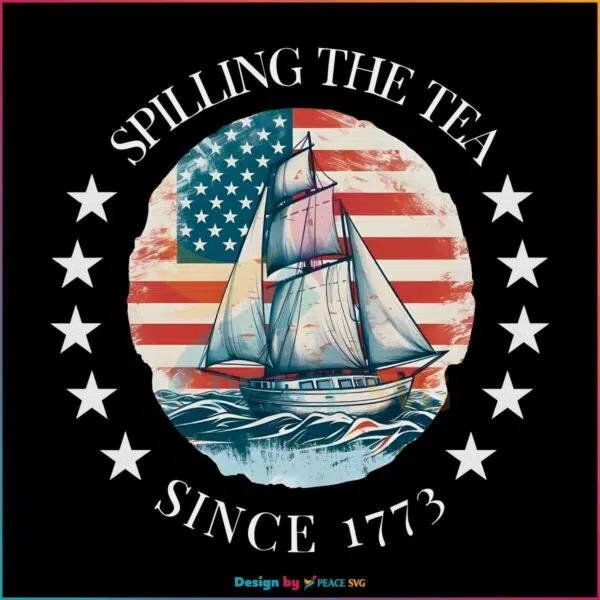 july-4th-spilling-the-tea-since-1773-png-sublimation-design