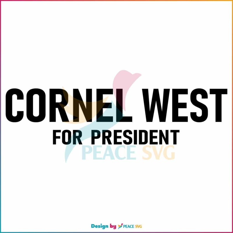 cornel-west-for-president-potus-west-2024-policy-svg-cutting-file