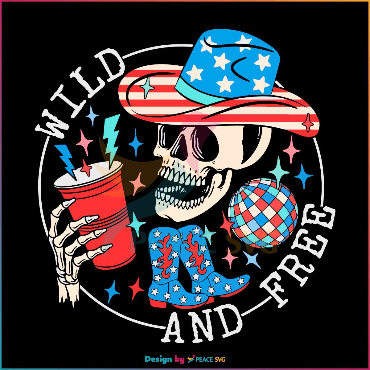 Wild And Free 4th Of July Howdy Skeleton SVG » PeaceSVG