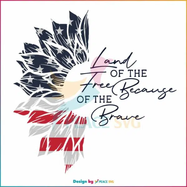 land-of-the-free-because-of-the-brave-svg-graphic-design-files