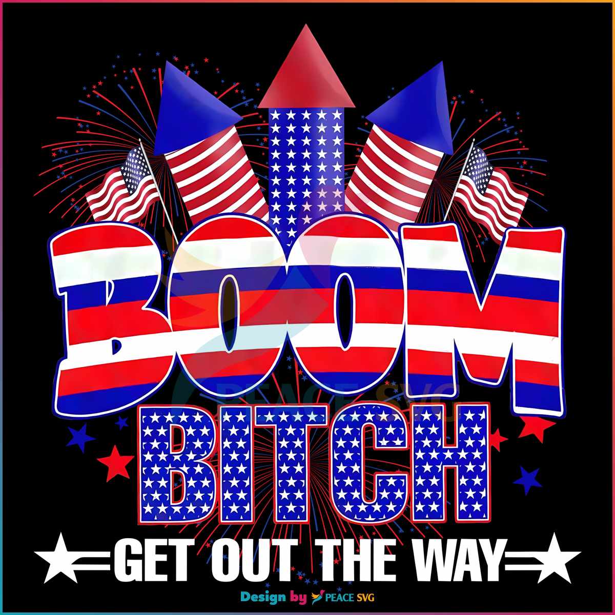 boom-bitch-get-out-the-way-american-flag-fireworks-4th-of-july-png