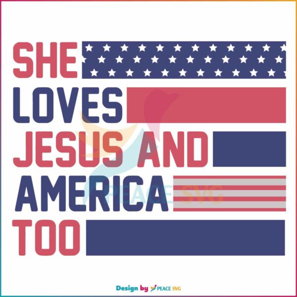 she-loves-jesus-and-america-too-christian-4th-of-julet-american-flag-svg