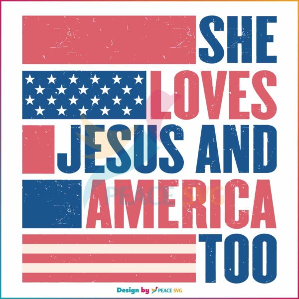 she-loves-jesus-and-america-too-usa-flag-christian-4th-of-july-svg
