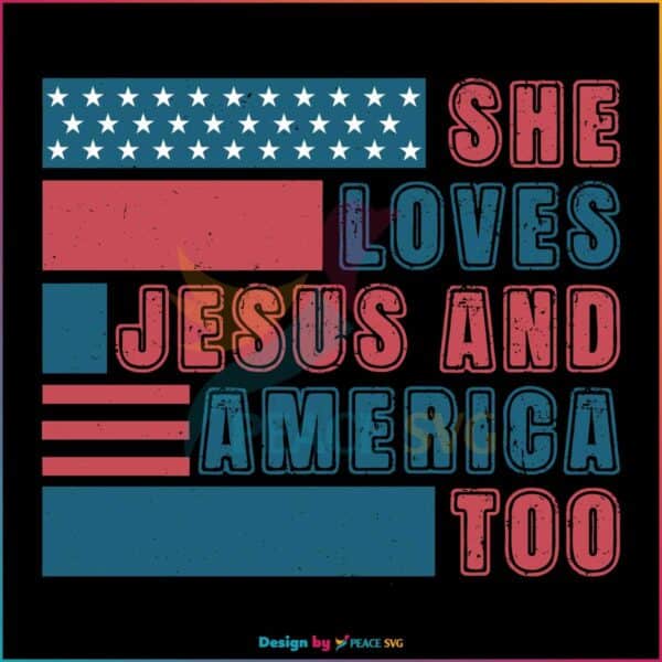 she-loves-jesus-and-american-too-usa-flag-christian-svg