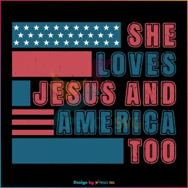 she-loves-jesus-and-american-too-usa-flag-christian-svg