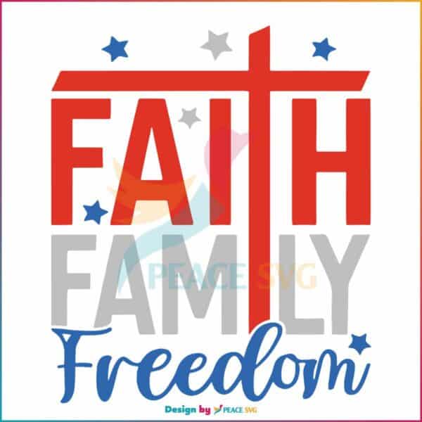 faith-family-freedom-4th-of-july-christian-svg-digital-cricut-file