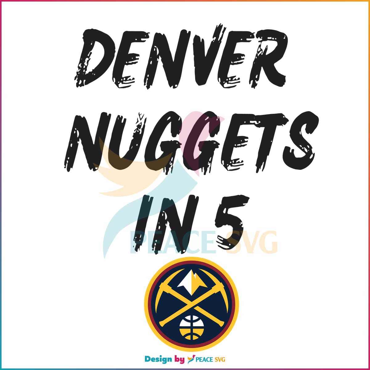 Denver Nuggets In 5 Games NBA Championship SVG Cutting File » PeaceSVG