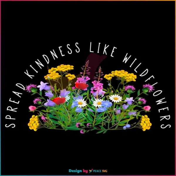 spread-kindness-like-wildflowers-png-sublimation-files