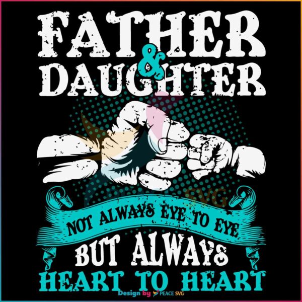 father-and-daughter-always-heart-to-heart-svg-cricut-file