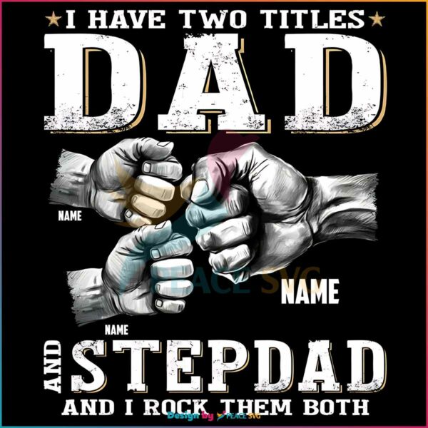 i-have-two-titles-dad-and-stepdad-fist-bump-png-silhouette-files