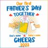 Our First Fathers Day Together Dad And Baby Cheers 2023 SVG