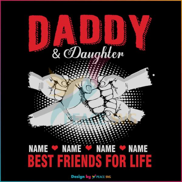 personalized-daddy-and-daughter-best-friends-for-life-svg-file