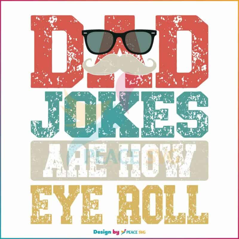 Vintage Dad Jokes Are How Eye Roll Fathers Day SVG Cricut File » PeaceSVG