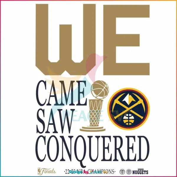 denver-nuggets-we-came-saw-conquered-svg-digital-cricut-file