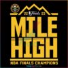 denver-nuggets-mile-high-2023-nba-finals-champions-svg-cricut-file