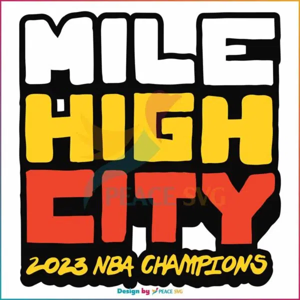 mile-high-city-2023-nba-champions-svg-graphic-design-file