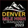 denver-mile-high-champions-2023-nba-finals-svg-cricut-file