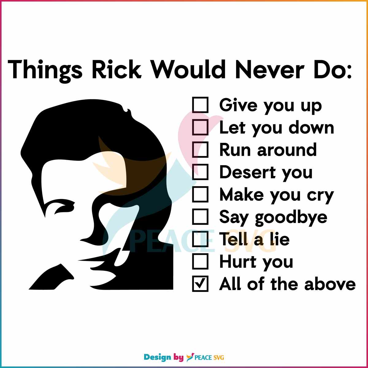Things Rick Would Never Do SVG Funny Rick Roll SVG » PeaceSVG