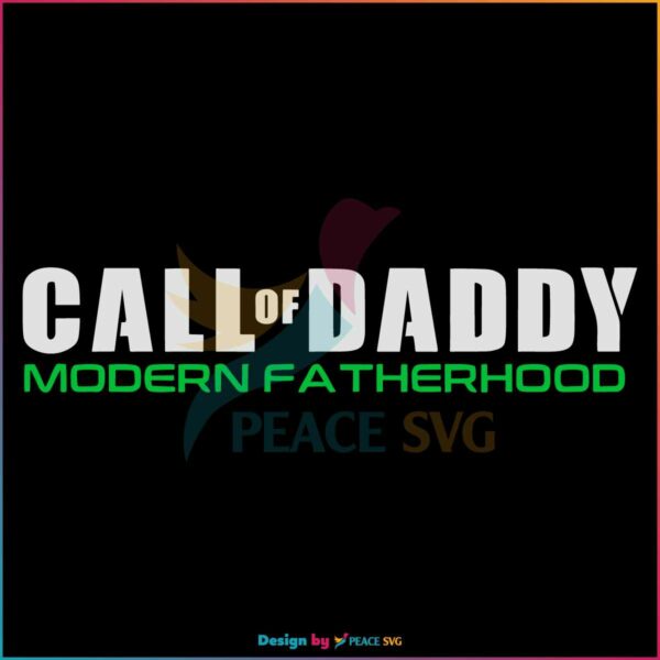 call-of-daddy-modern-fatherhood-svg-fathers-day-svg-file