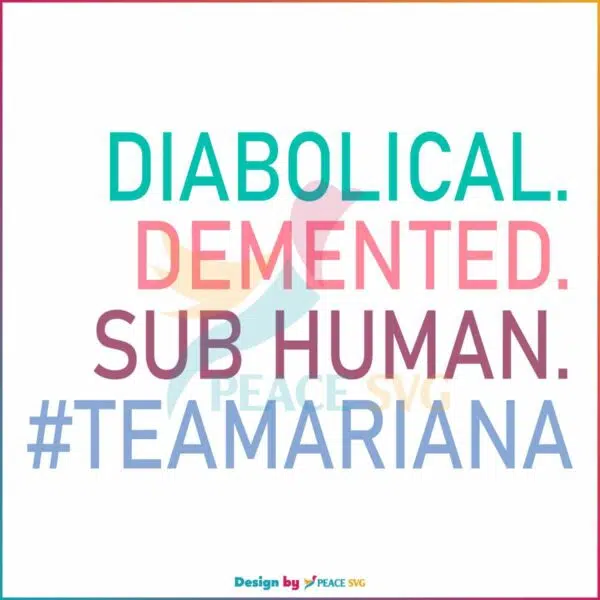 diabolical-demented-sub-human-team-ariana-svg-cutting-file