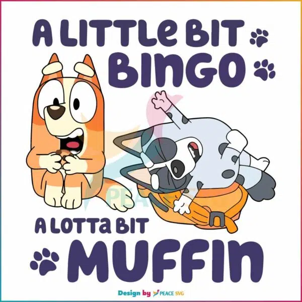 bluey-a-little-bit-bingo-a-lotta-bit-muffin-funny-svg-cricut-file