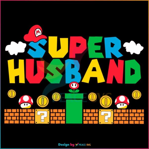 super-husband-funny-husband-super-mario-svg-digital-file