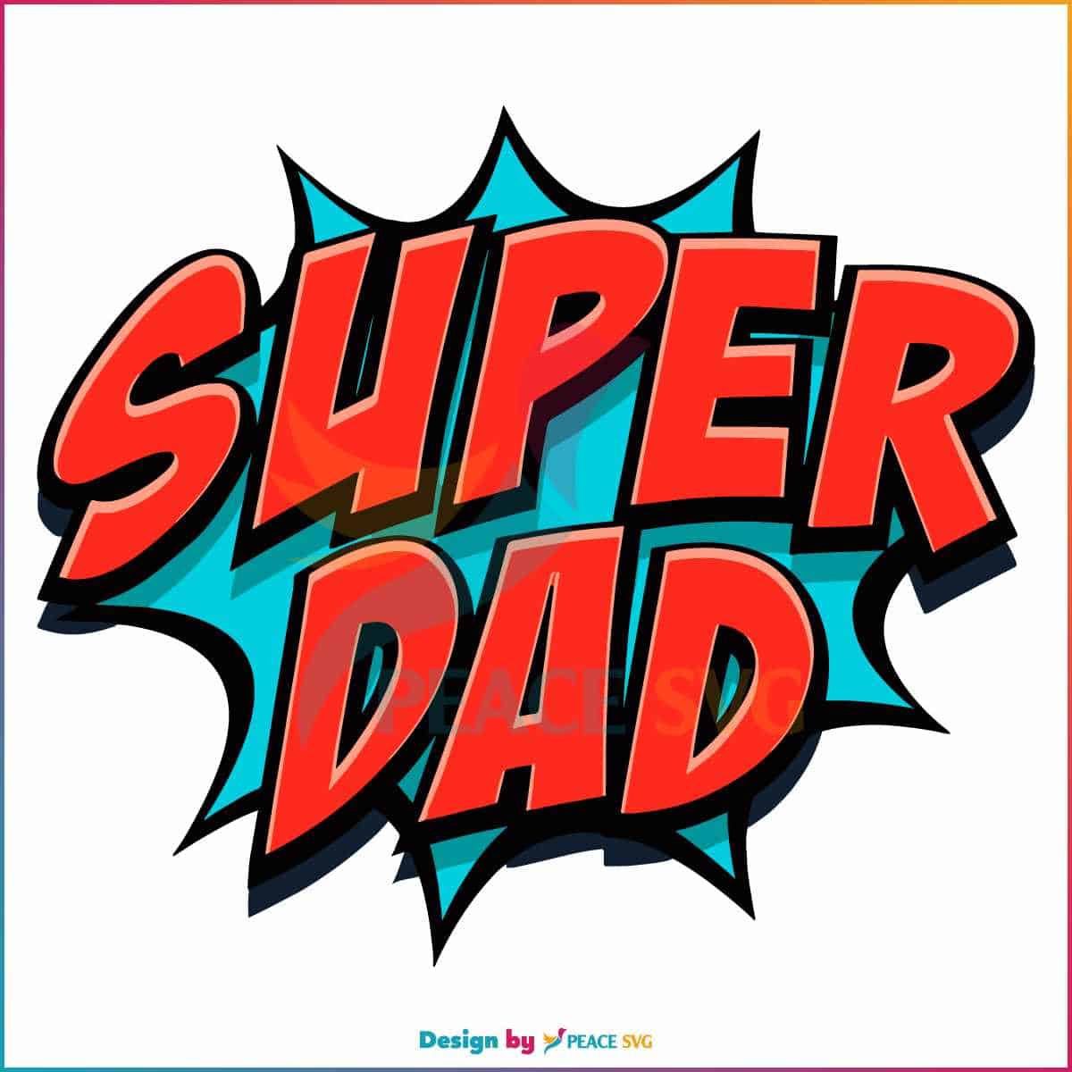 Super Dad Happy Fathers Day SVG Superhero Dad SVG » PeaceSVG