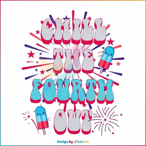 groovy-4th-of-july-chill-the-fourth-out-svg-cutting-digital-file