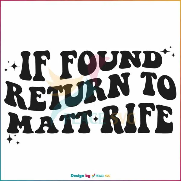 if-found-return-to-matt-rife-svg-tour-2023-svg-digital-file