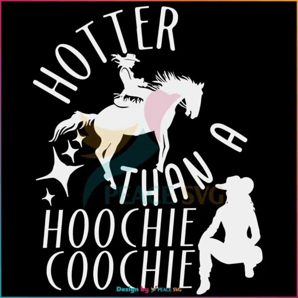 hotter-than-a-hoochie-coochie-country-svg-digital-file