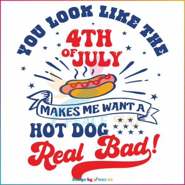 you-look-like-the-4th-of-july-hot-dog-funny-svg-cricut-file