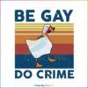 be-gay-do-crime-duck-svg-pride-month-svg-cutting-digital-file