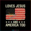loves-jesus-and-america-patriotic-christian-svg-digital-file