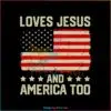 loves-jesus-and-america-patriotic-christian-svg-digital-file