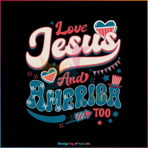 loves-jesus-and-america-too-patriotic-christian-svg-cricut-file