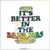 better-in-the-bahamas-rainbow-svg-summer-vacation-svg-file