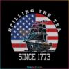 spilling-the-tea-since-1773-usa-party-svg-cutting-digital-file