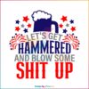 lets-get-hammered-and-blow-some-shit-up-svg-cutting-file