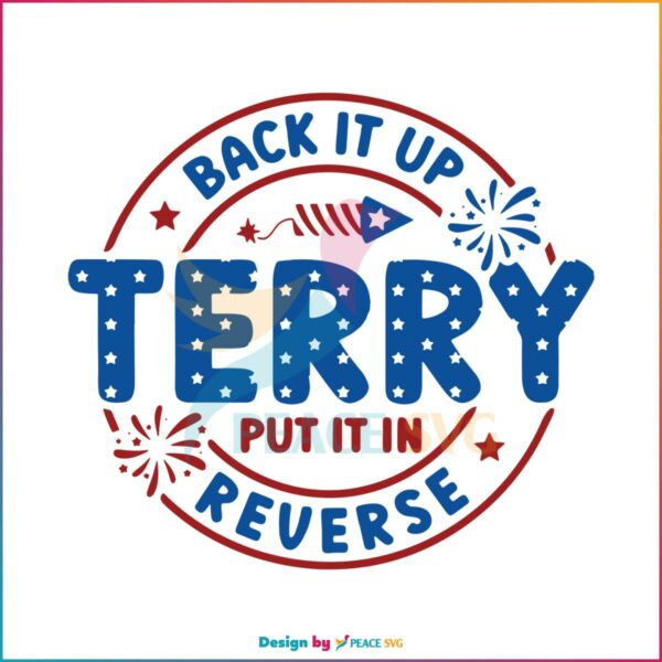 back-it-up-terry-put-it-in-reverse-july-fourth-svg-cutting-file