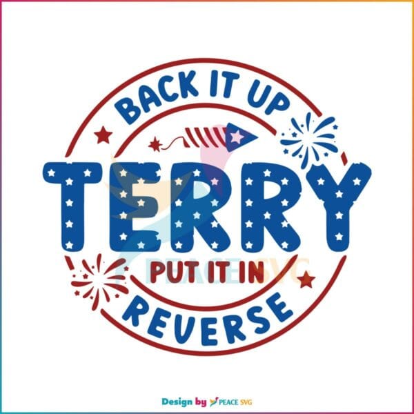 back-it-up-terry-put-it-in-reverse-july-fourth-svg-cutting-file