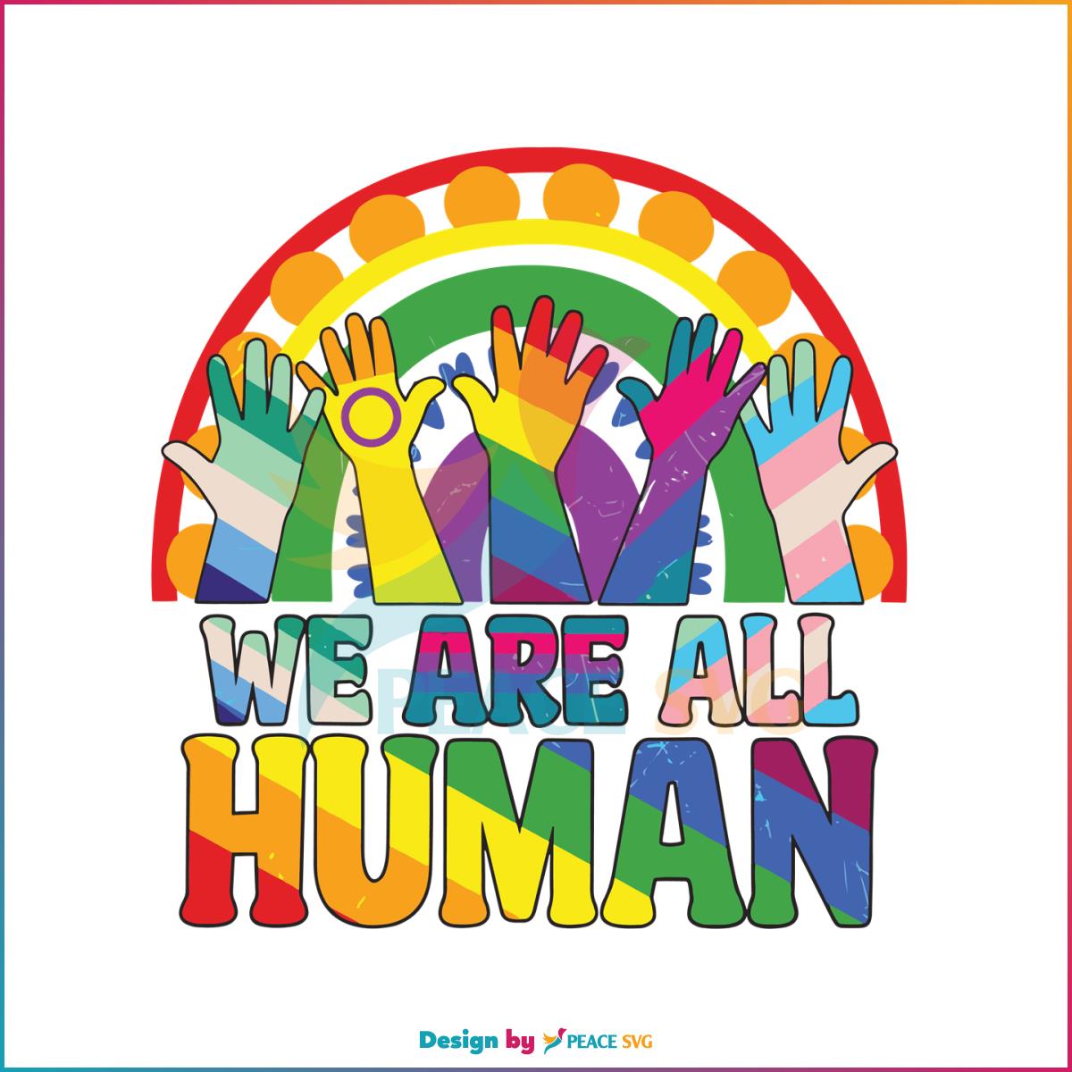 we-are-all-human-svg-human-rights-lgbtq-svg-digital-file