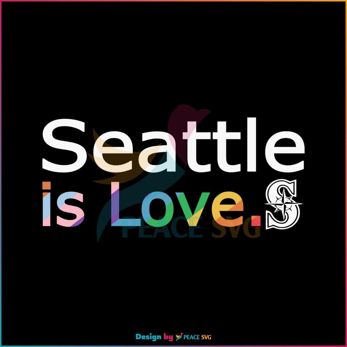 seattle-mariners-is-love-city-pride-svg-mlb-pride-svg-file