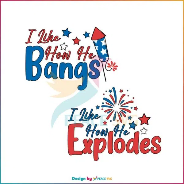i-like-how-she-explodes-funny-4th-of-july-couble-svg-cricut-file