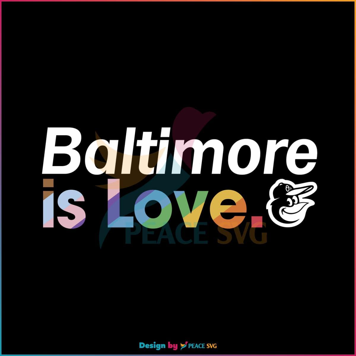 baltimore-orioles-is-love-city-pride-svg-mlb-pride-svg-file