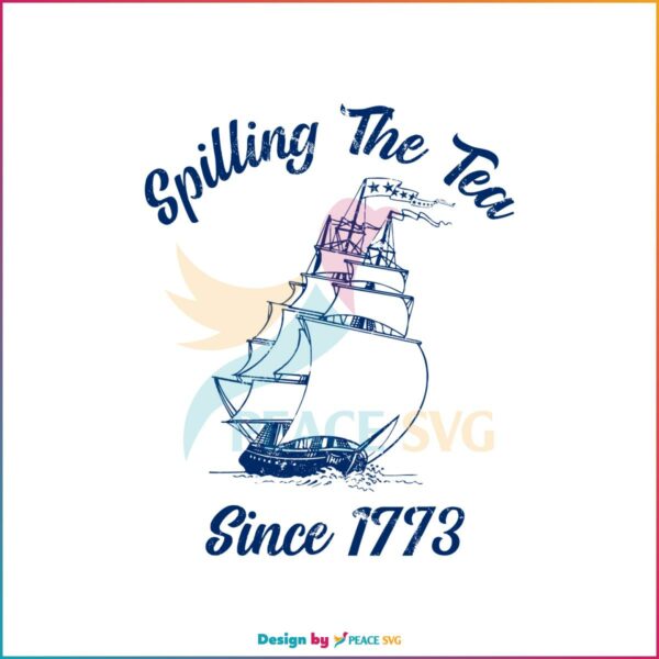 spilling-the-tea-since-1773-svg-july-fourth-svg-digital-file