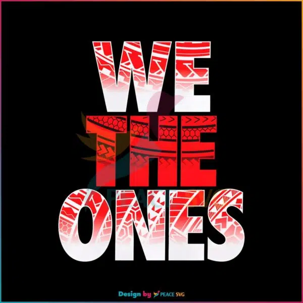 the-bloodline-we-the-ones-png-sublimation-silhouette-file