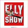 elly-de-la-cruz-png-welcome-to-the-elly-show-png-file