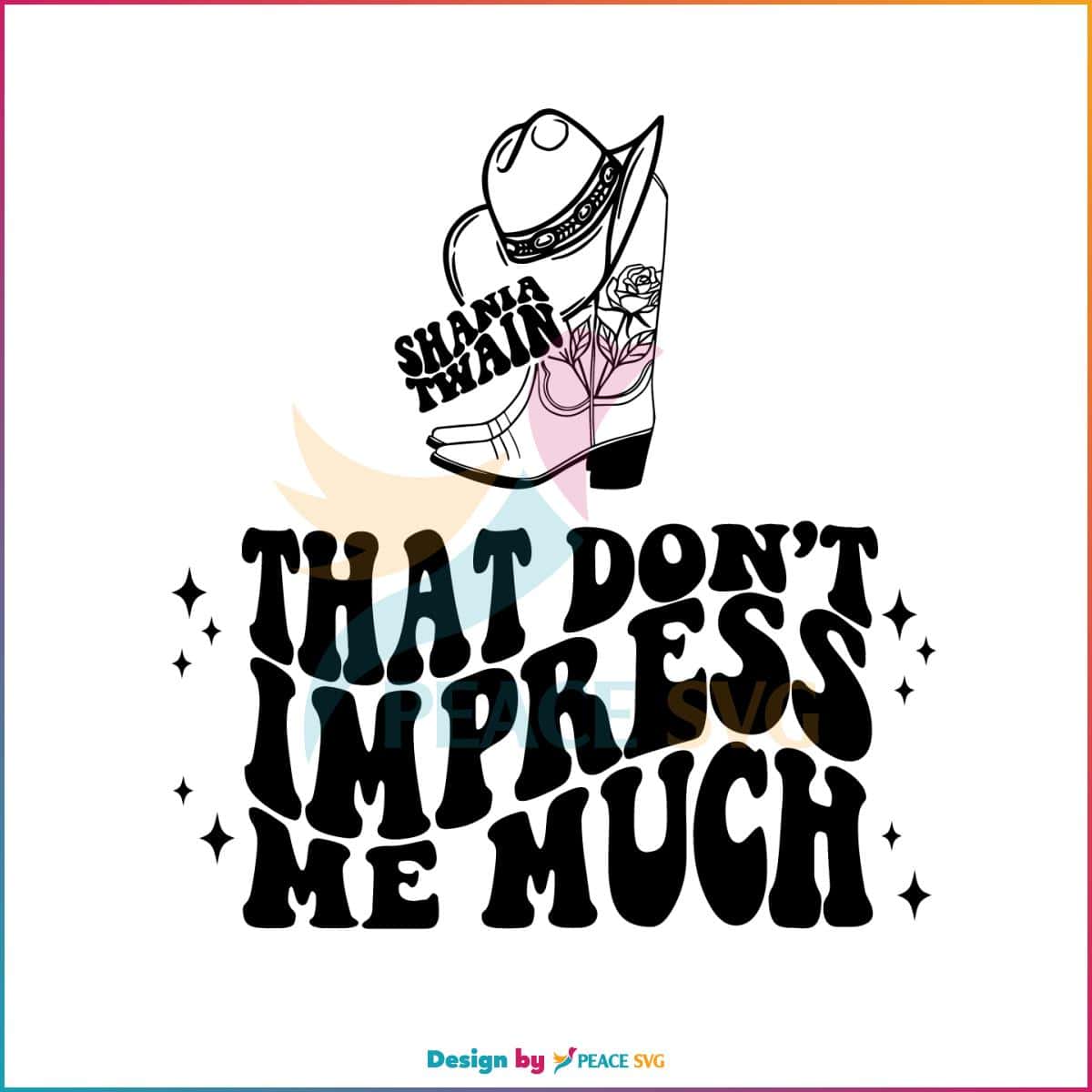 that-dont-impress-me-much-shania-twain-svg-cutting-file