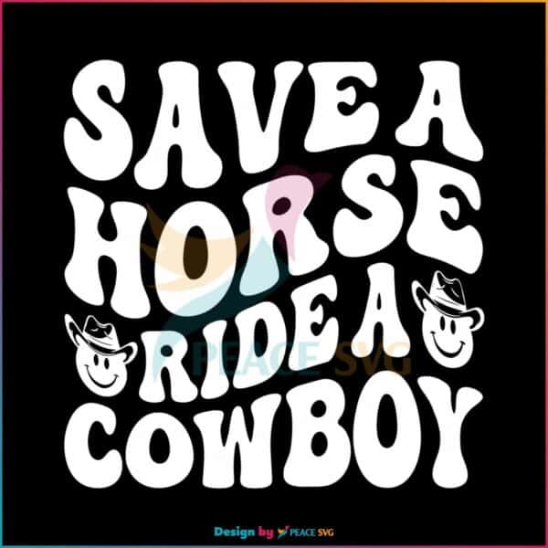 save-a-horse-ride-a-cowboy-svg-country-music-svg-cricut-file