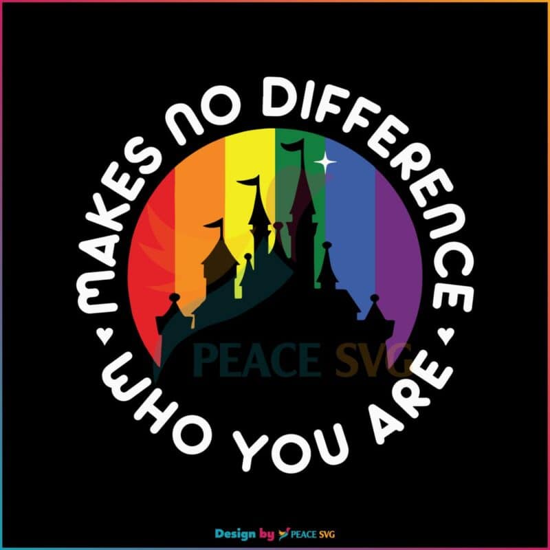 Disney pride makes no difference who you are svg digital file peacesvg
